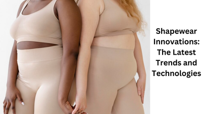 Shapewear Innovations: The Latest Trends and Technologies