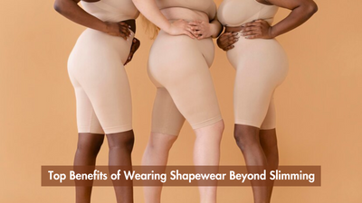 Top Benefits of Wearing Shapewear Beyond Slimming